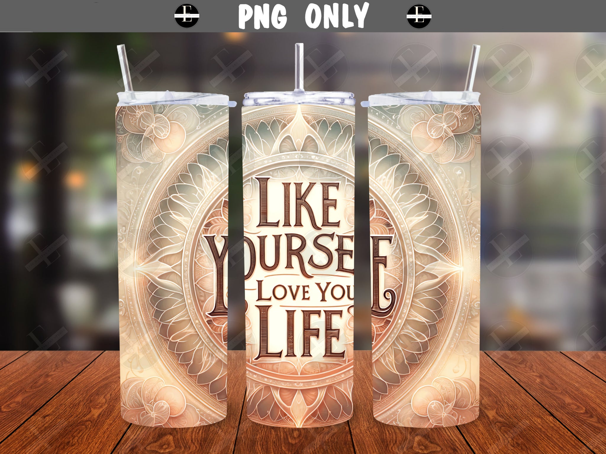 Motivational Tumbler Wrap - Like Yourself Love Your Life Tumbler Design - Tumbler Sublimation Designs Straight & Tapered - Instant Download