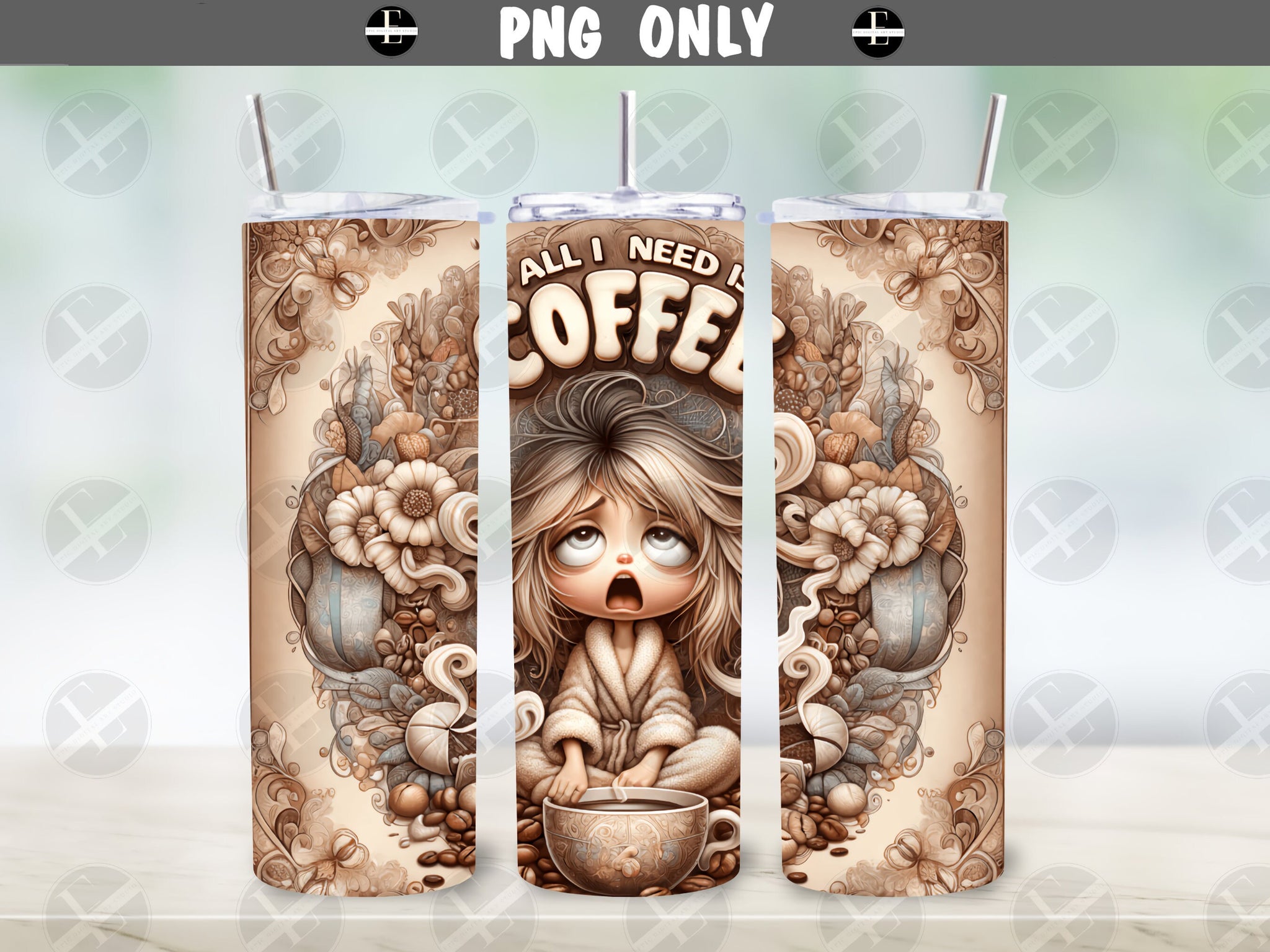 Coffee Tumbler Wraps - All I Need Is Coffee - Skinny Tumbler Wrap Design - Sublimation Designs Straight & Tapered - Instant Download