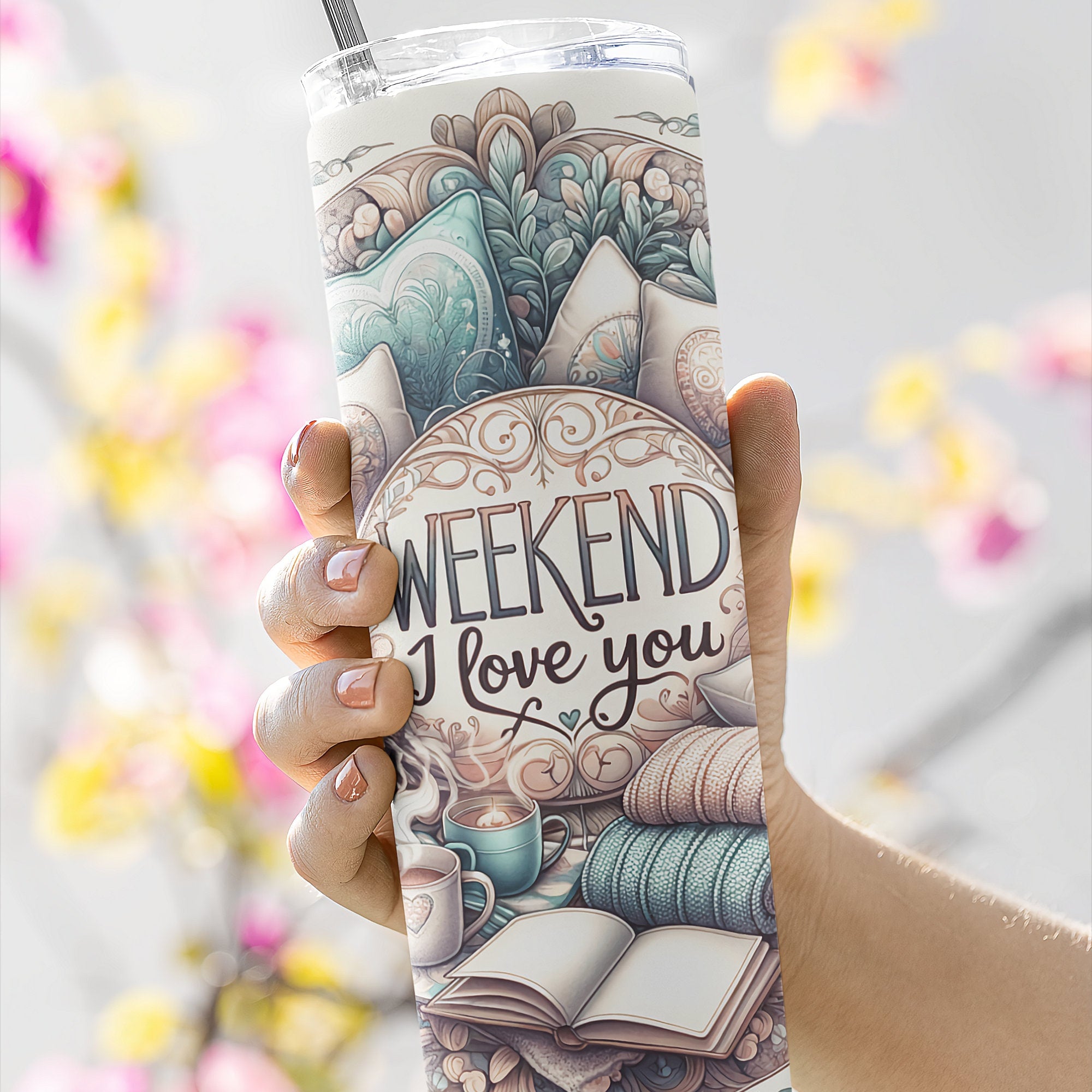 Weekend Tumbler Wraps - Weekend I Love You - Skinny Tumbler Wrap Design - Sublimation Designs Straight & Tapered - Instant Download