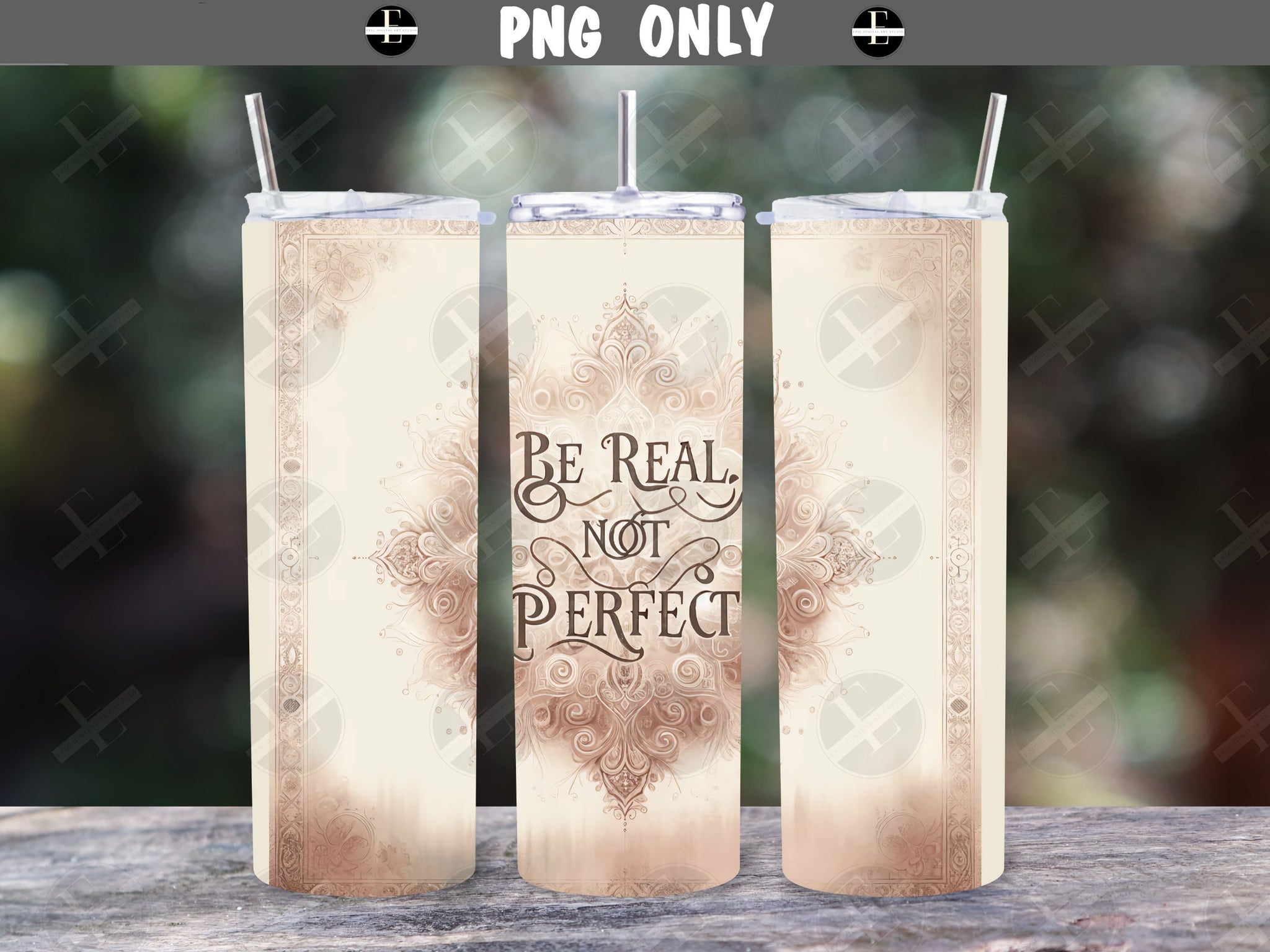 Inspirational Tumbler Wraps - Be Real Not Perfect Skinny Tumbler Design - Tumbler Sublimation Designs Straight & Tapered - Instant Download