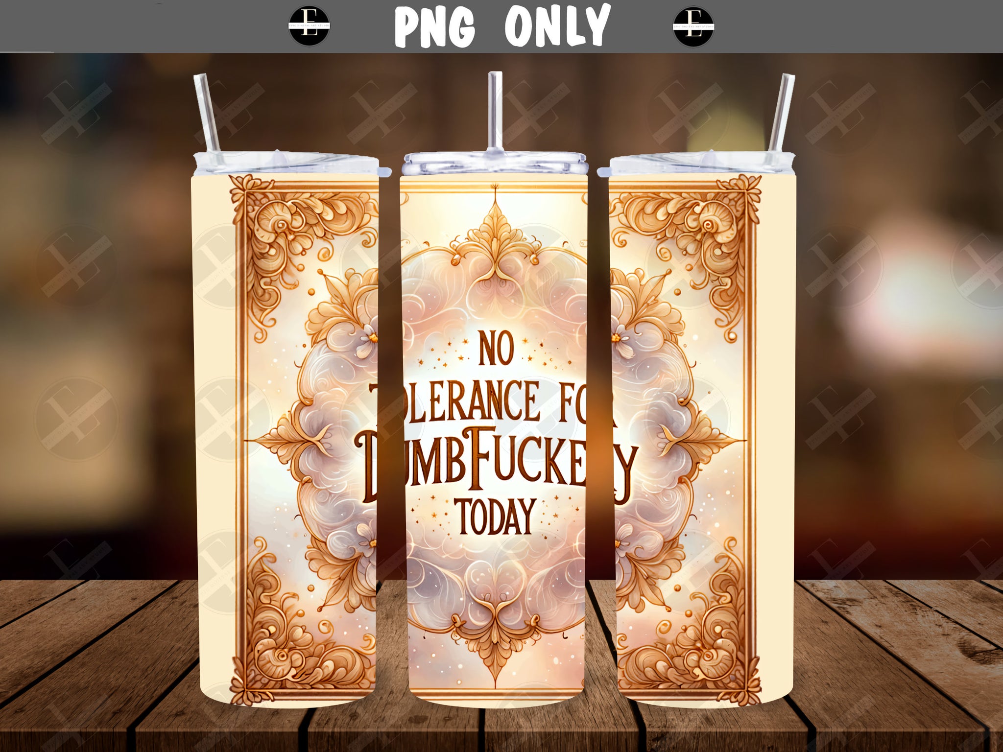 Coffee Tumbler Wraps - No Tolerance For Dumbfuckery Today - Tumbler Wrap Design - Sublimation Designs Straight & Tapered - Instant Download
